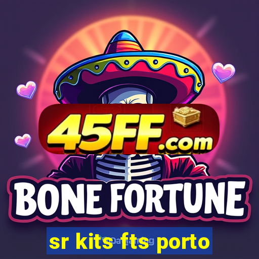 sr kits fts porto
